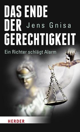 Das Ende der Gerechtigkeit von Jens Gnisa